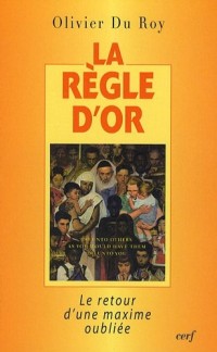 La règle d'or : Le retour d'une maxime oubliée
