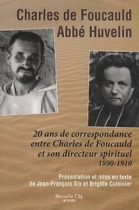 20 ans de correspondance entre Charles de Foucauld et son directeur spirituel (1890-1910)