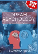 Dream Psychology: Psychoanalysis for Beginners