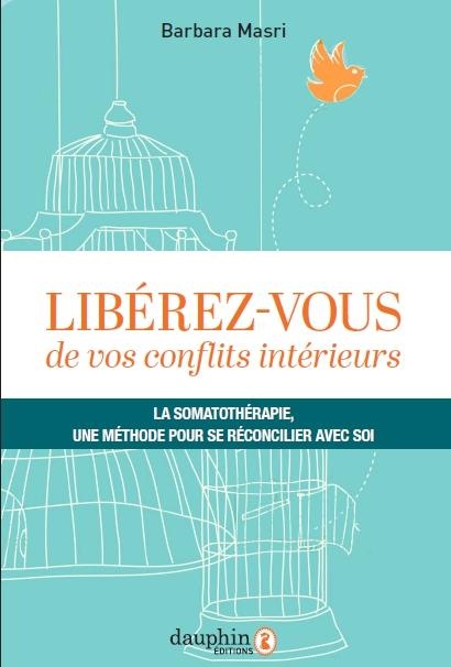 Libérez-vous de vos conflits intérieurs