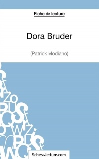 Dora Bruder (Fiche de lecture): Analyse complète de l'oeuvre de Patrick Modiano