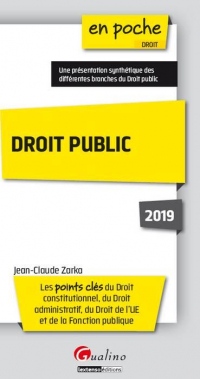 Droit Public 2019 - Cinquième Édition - les Points Cles du Droit Constitutionnel, du Droit Administratif