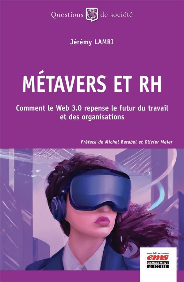 METAVERS ET RH: COMMENT LE WEB 3.0 REPENSE LE FUTUR DU TRAVAIL ET DES ORGANISATIONS ?