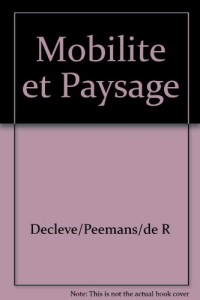 Mobilité et paysage: Les rapports entre espaces urbains, périurbains et ruraux : convergences et divergences des regards  du développement et de l’urbanisme