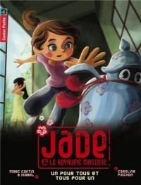 Jade & le royaume magique, Tome 6 : Un pour tous et tous pour un