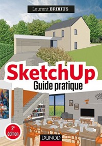 SketchUp - Guide pratique - 2e éd.