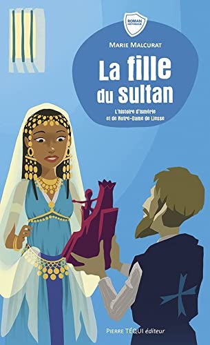 La fille du sultan: L'histoire de Notre-Dame de Liesse