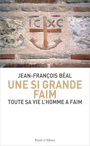 Une si grande faim: Toute sa vie l’homme a faim