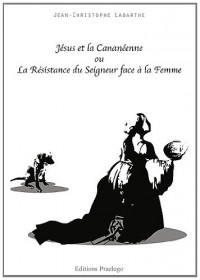 Jésus et la Cananéenne : La résistance du Seigneur face à la Femme