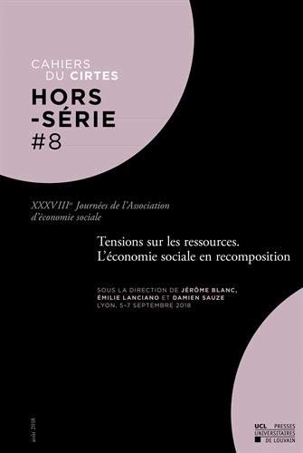 Tensions sur les ressources. L'économie sociale en recomposition XXXVIIIes Journées de l'Association d'économie sociale. Hors-Série n°8