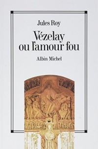 Vézelay ou l'amour fou