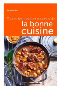 Toutes les bases et recettes de la bonne cuisine: Touteslesbasesetrecettesdelabonnecuisine