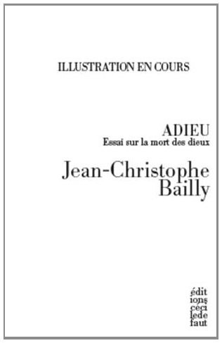 Adieu : Essai sur la mort des dieux