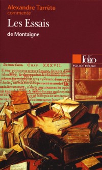 Les Essais de Montaigne (Essai et dossier)