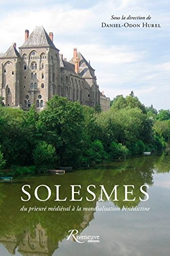 Solesmes : Prieuré médiéval, abbaye contemporaine