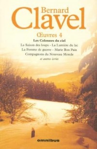 Oeuvres : Tome 4, Les colonnes du ciel et autres écrits