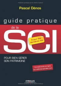 Guide pratique de la SCI : Bien gérer son patrimoine