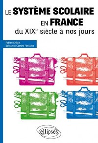 Le Système Scolaire en France du XIXe Siècle à nos Jours Tous Concours