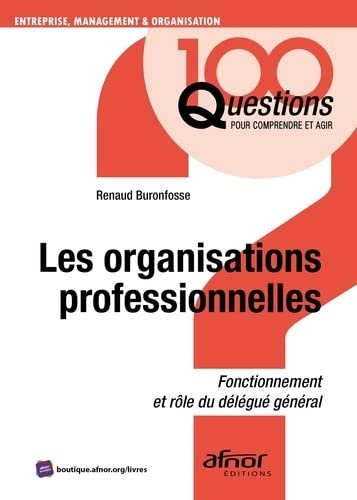 Les organisations professionnelles: Fonctionnement et rôle du délégué général