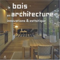 Le bois en architecture - Innovations et esthétique