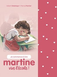 Je commence à lire avec Martine : Vive l'école ! : Coffret en 2 volumes : Martine à l'école ; Martine apprend à nager - Avec 1 cahier d'écriture et des étiquettes