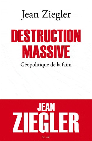 Destruction massive - Géopolitique de la faim