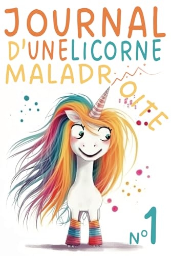 Journal d'une Licorne Maladroite: Remplie de Magie Maladroite et Éclats de Rire '�� De 6 à 10 ans