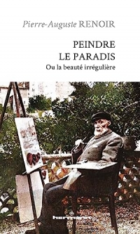 Peindre le paradis: Ou la beauté irrégulière