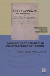 Prospectus et mémoires de l'encyclopédie méthodique : Volume 1 : Prospectus général, précédé de la Préface au Grand Vocabulaire François