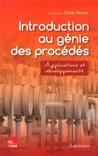 Introduction au génie des procédés : Applications et développements