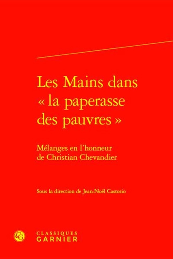 Les mains dans la paperasse des pauvres - mélanges en l'honneur de christian: MÉLANGES EN L'HONNEUR DE CHRISTIAN CHEVANDIER
