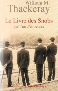 Le Livre des Snobs : Par l'un d'entre eux