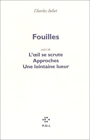 Fouilles, suivi de L'oeil se scrute - Approches - Une lointaine lueur [9782867446535]