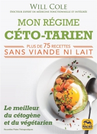 MON REGIME CETO-TARIEN: AVEC DES RECETTES SANS VIANDE NI LAIT