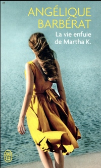 La vie enfuie de Martha K.