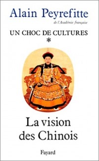 Un choc de cultures, tome 1 : la vision des Chinois