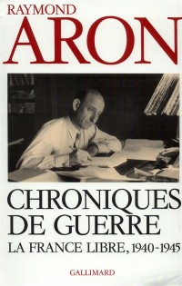 Chroniques de guerre: La France libre (1940-1945)