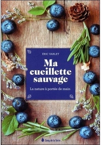 Ma cueillette sauvage – la nature à portée de main