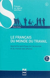 Français du monde du travail : Approche spécifique de l'économie et du monde des affaires