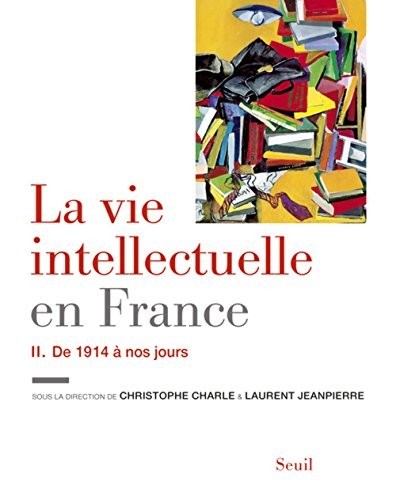 La Vie intellectuelle en France - Tome 2. De 1914 (2)