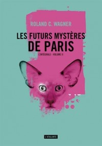 Les futurs mystères de Paris, Tome 2 : L'intégrale