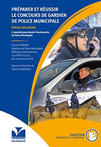 Préparer et réussir le concours de gardien de police municipale