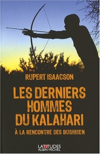 Les derniers hommes du Kalahari - À la rencontre des Bushmen