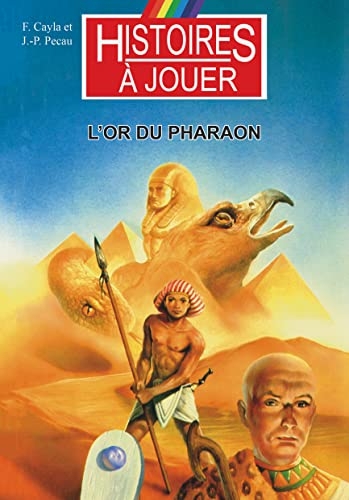 L'or du Pharaon: L'Égypte ancienne au temps des Ramsès