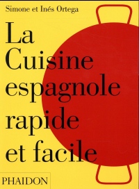 La cuisine espagnole rapide et facile