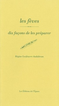 Les fèves : Dix façons de les préparer