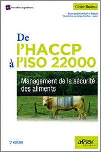 De l'HACCP à l'ISO 22000: Management de la sécurité des aliments.