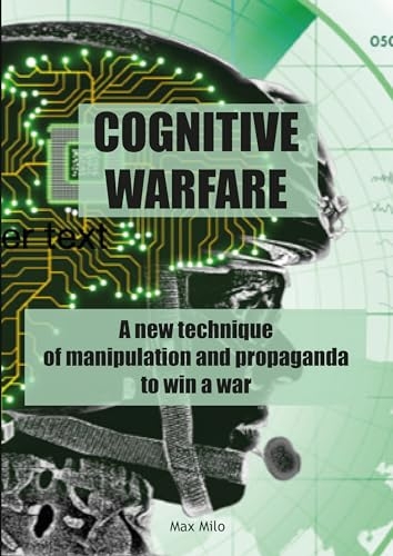 Cognitive warfare: A new technique of manipulation and propaganda to win a war