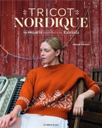 Tricot Nordique. 18 projets inspiration Kalevala: 18 projets inspiration Kalevala