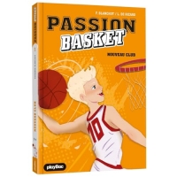 Passion Basket - Le nouveau club - Tome 1